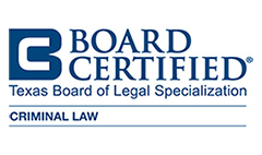 Board Certified | Texas Board of Legal Specialization | Criminal Law